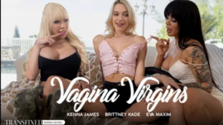 Transfixed – Brittney Kade, Eva Maxim, Kenna James – Vagina Virgins