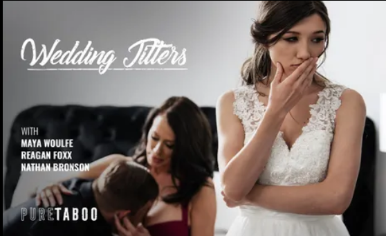 PureTaboo – Reagan Foxx & Maya Woulfe – Wedding Jitters