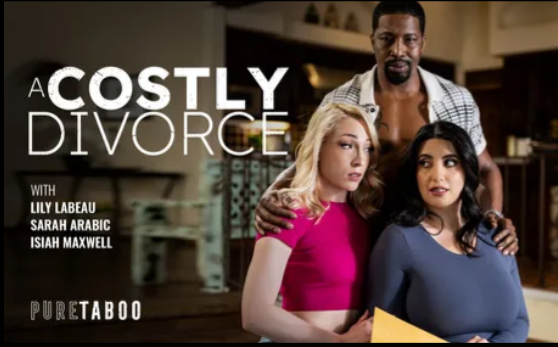 PureTaboo – Sarah Arabic, Lily LaBeau – A Costly Divorce